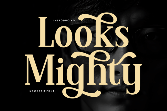 Looks Mighty: A Bold Serif Font for Professional Branding