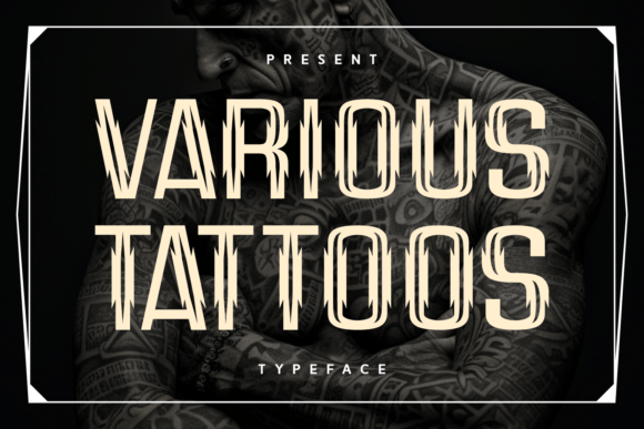 Various Tattoos: The Edgy Typeface for Bold Campaigns